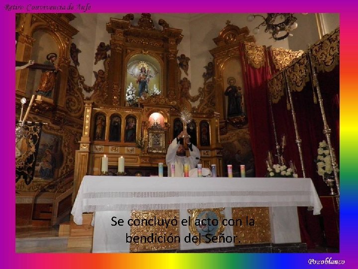 Se concluyó el acto con la bendición del Señor. 