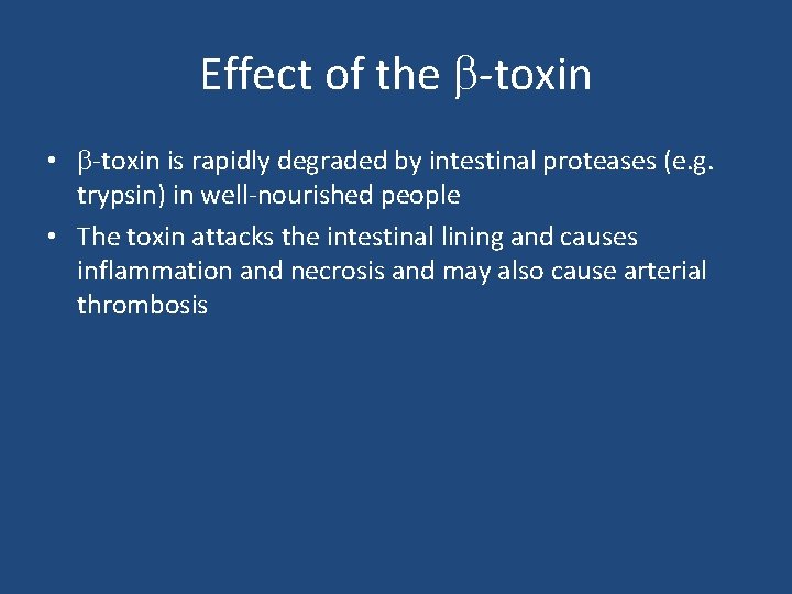 Effect of the b-toxin • b-toxin is rapidly degraded by intestinal proteases (e. g.