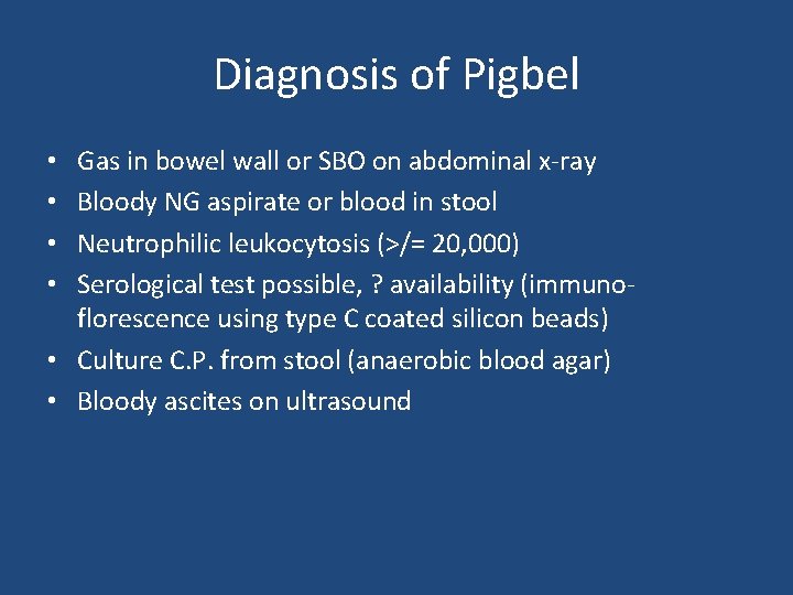 Diagnosis of Pigbel Gas in bowel wall or SBO on abdominal x-ray Bloody NG