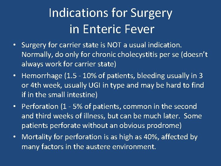 Indications for Surgery in Enteric Fever • Surgery for carrier state is NOT a