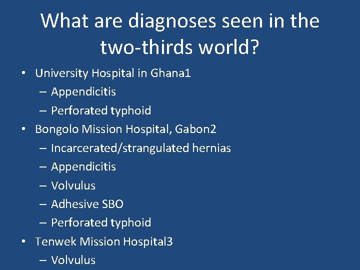 What are diagnoses seen in the two-thirds world? • University Hospital in Ghana 1