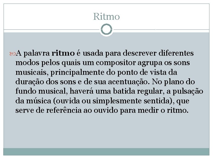 Msica ELEMENTOS BSICOS Componentes Bsicos Ao escrever uma