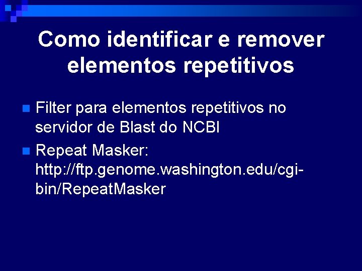 Como identificar e remover elementos repetitivos Filter para elementos repetitivos no servidor de Blast