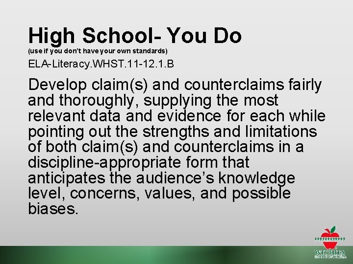 High School- You Do (use if you don’t have your own standards) ELA-Literacy. WHST.