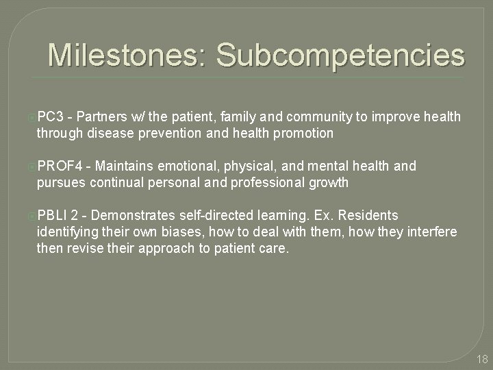 Milestones: Subcompetencies ⦿PC 3 - Partners w/ the patient, family and community to improve