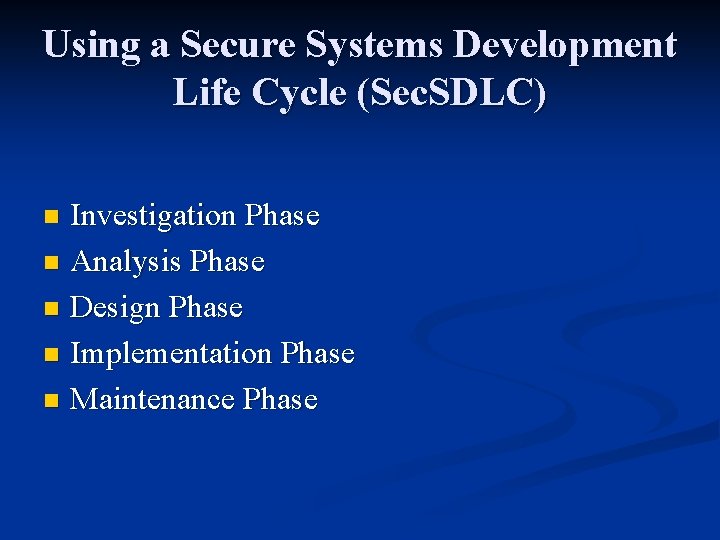 Using a Secure Systems Development Life Cycle (Sec. SDLC) Investigation Phase n Analysis Phase