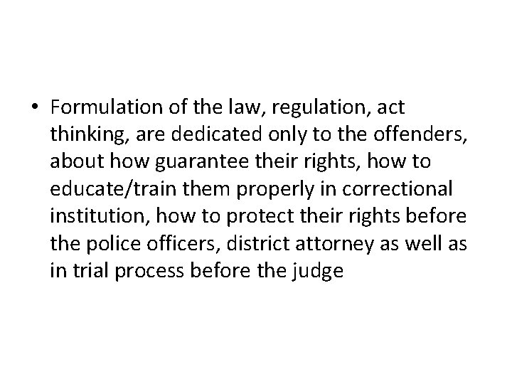  • Formulation of the law, regulation, act thinking, are dedicated only to the