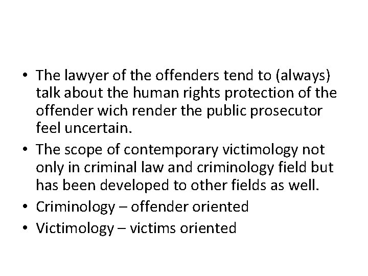  • The lawyer of the offenders tend to (always) talk about the human