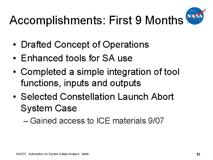 Accomplishments: First 9 Months • Drafted Concept of Operations • Enhanced tools for SA
