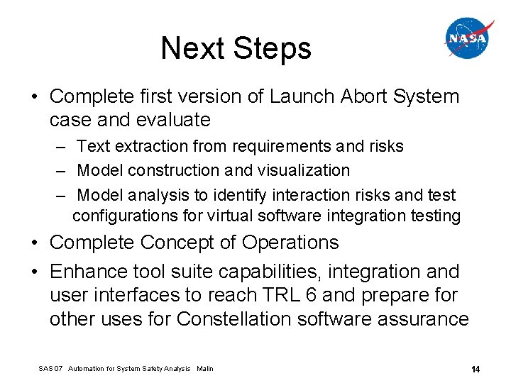 Next Steps • Complete first version of Launch Abort System case and evaluate –