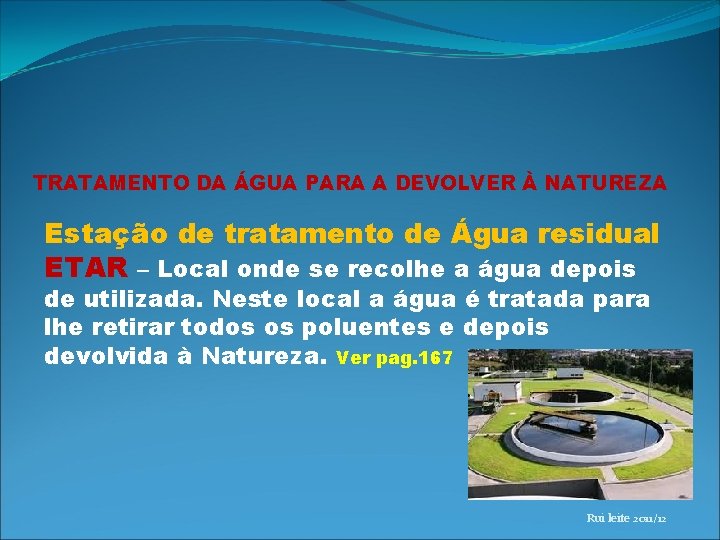 TRATAMENTO DA ÁGUA PARA A DEVOLVER À NATUREZA Estação de tratamento de Água residual