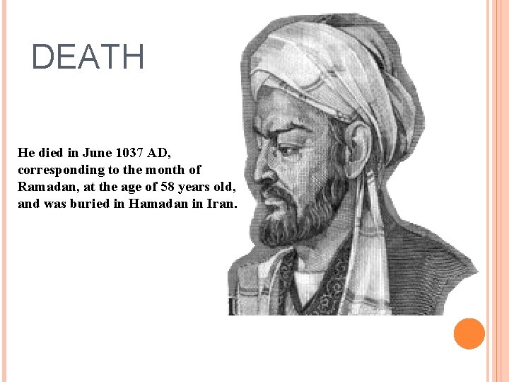 DEATH He died in June 1037 AD, corresponding to the month of Ramadan, at