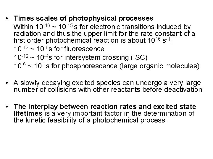  • Times scales of photophysical processes Within 10 -16 ~ 10 -15 s