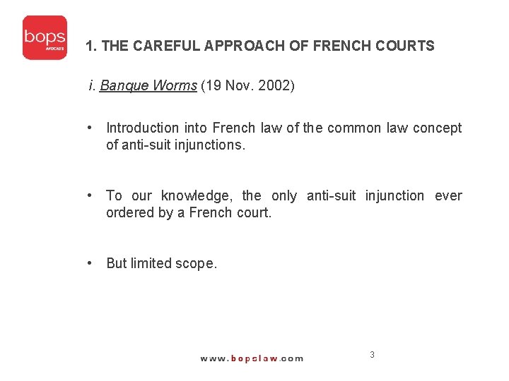 1. THE CAREFUL APPROACH OF FRENCH COURTS i. Banque Worms (19 Nov. 2002) •