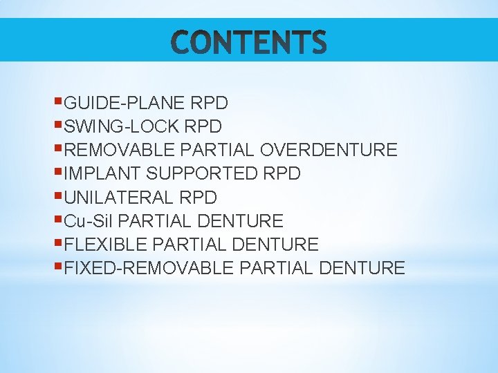 §GUIDE-PLANE RPD §SWING-LOCK RPD §REMOVABLE PARTIAL OVERDENTURE §IMPLANT SUPPORTED RPD §UNILATERAL RPD §Cu-Sil PARTIAL