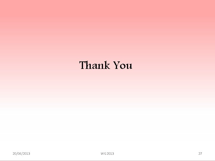Thank You 20/06/2013 WG 2013 27 