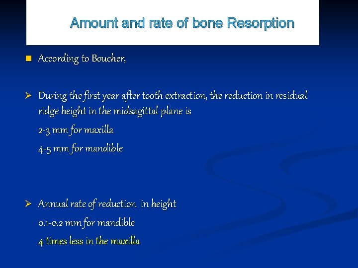 Amount and rate of bone Resorption n According to Boucher, During the first year