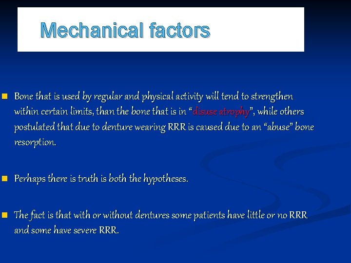 Mechanical factors n Bone that is used by regular and physical activity will tend