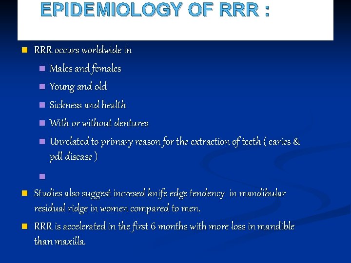 EPIDEMIOLOGY OF RRR : n RRR occurs worldwide in n Males and females n