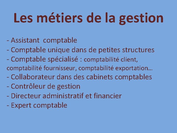 Les métiers de la gestion - Assistant comptable - Comptable unique dans de petites