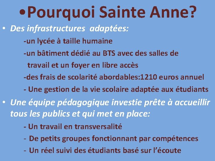  • Pourquoi Sainte Anne? • Des infrastructures adaptées: -un lycée à taille humaine