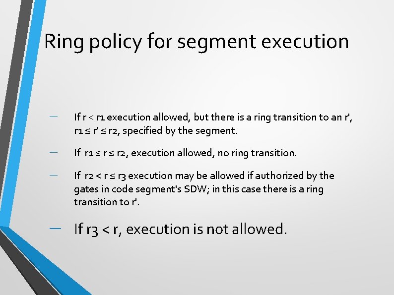 Ring policy for segment execution – If r < r 1 execution allowed, but