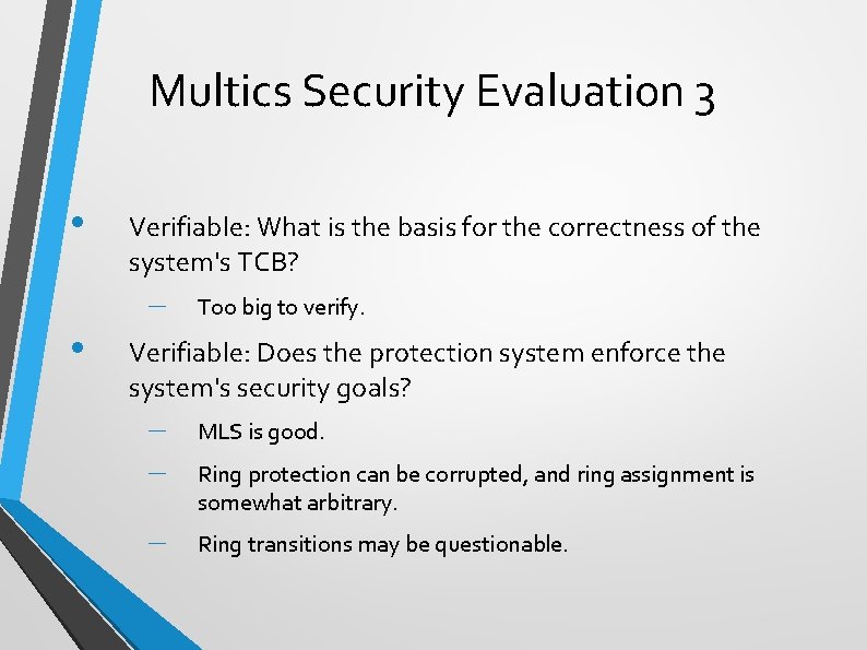 Multics Security Evaluation 3 • Verifiable: What is the basis for the correctness of