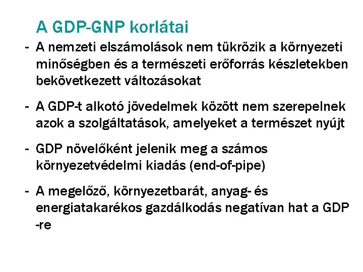 A GDP-GNP korlátai - A nemzeti elszámolások nem tükrözik a környezeti minőségben és a