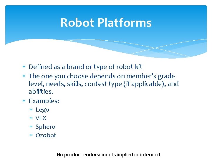 Robot Platforms Defined as a brand or type of robot kit The one you