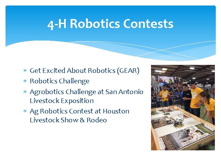 4 -H Robotics Contests Get Excited About Robotics (GEAR) Robotics Challenge Agrobotics Challenge at