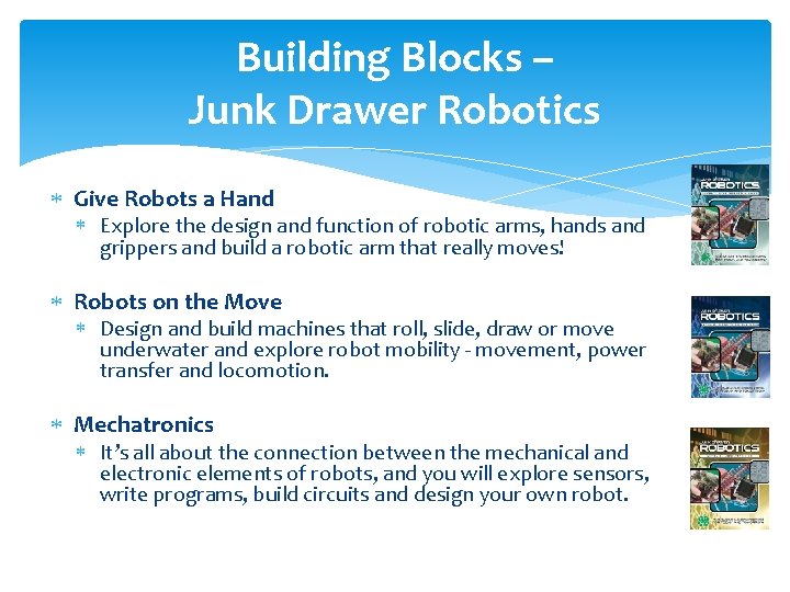Building Blocks – Junk Drawer Robotics Give Robots a Hand Explore the design and