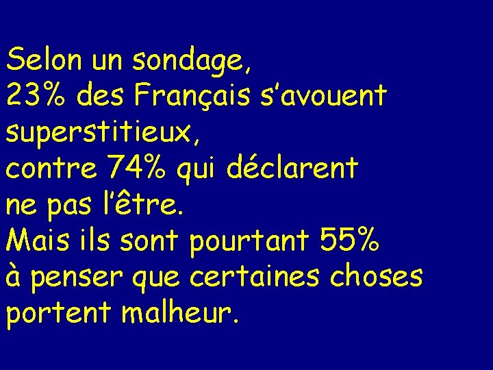 Selon un sondage, 23% des Français s’avouent superstitieux, contre 74% qui déclarent ne pas