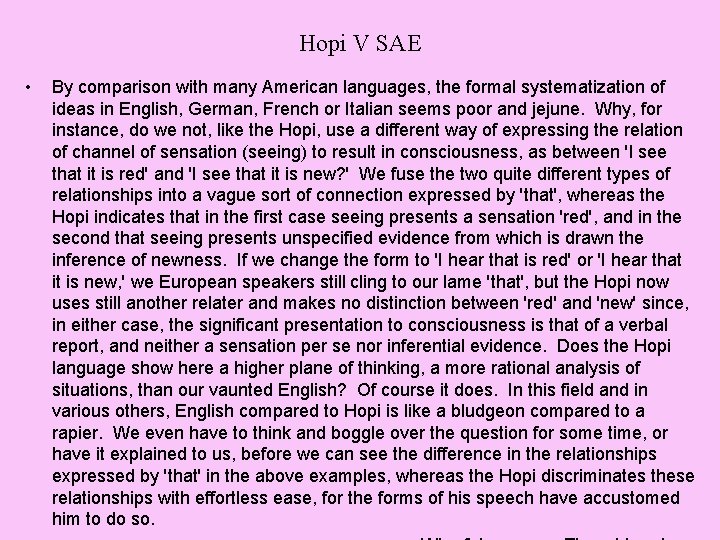 Hopi V SAE • By comparison with many American languages, the formal systematization of
