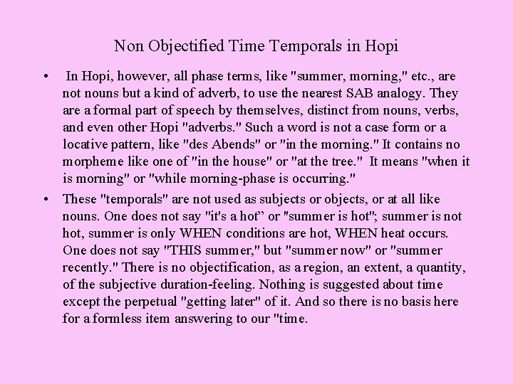 Non Objectified Time Temporals in Hopi • In Hopi, however, all phase terms, like