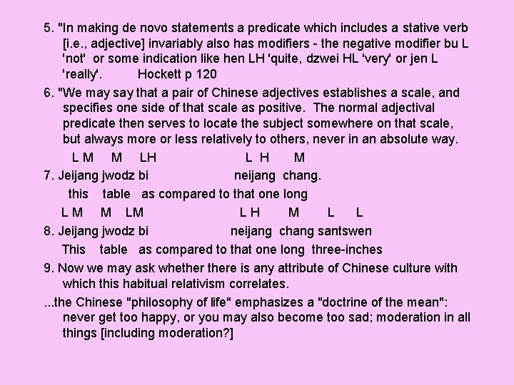 5. "In making de novo statements a predicate which includes a stative verb [i.