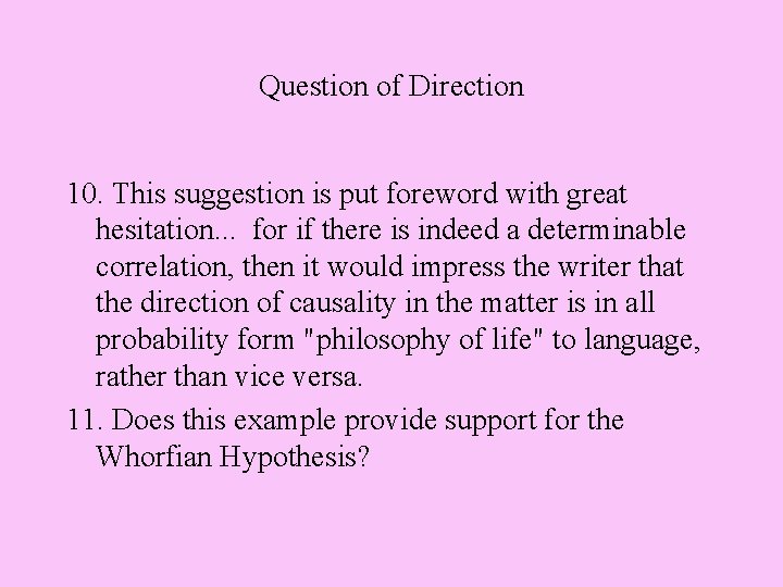 Question of Direction 10. This suggestion is put foreword with great hesitation. . .