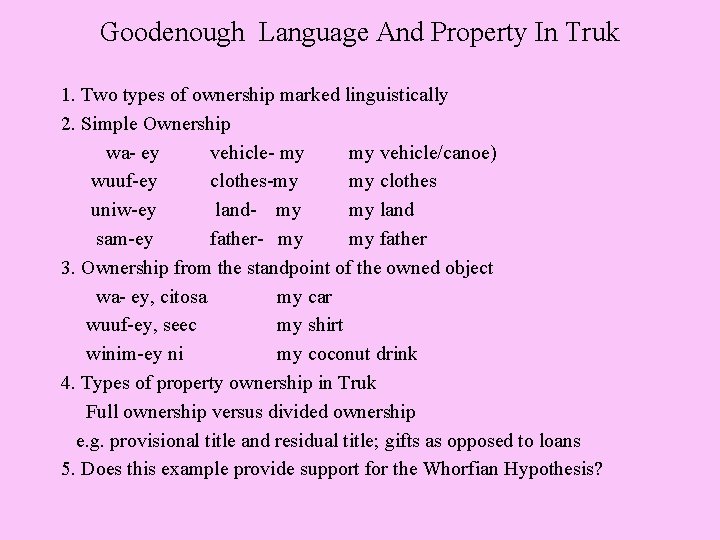 Goodenough Language And Property In Truk 1. Two types of ownership marked linguistically 2.