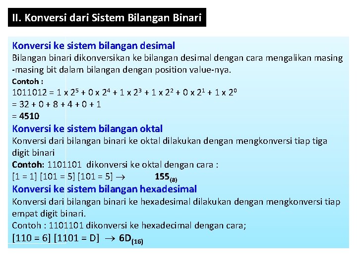 II. Konversi dari Sistem Bilangan Binari Konversi ke sistem bilangan desimal Bilangan binari dikonversikan
