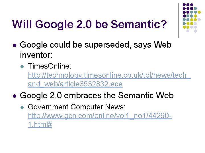 Will Google 2. 0 be Semantic? l Google could be superseded, says Web inventor: