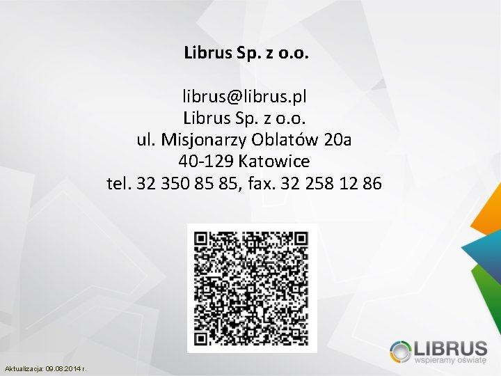  Librus Sp. z o. o. librus@librus. pl Librus Sp. z o. o. ul.