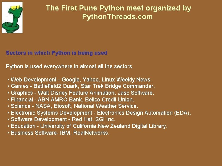 The First Pune Python meet organized by Python. Threads. com Sectors in which Python The First Pune Python meet organized by Python. Threads. com Sectors in which Python