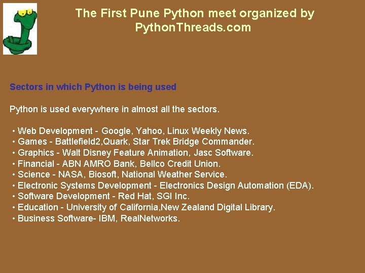 The First Pune Python meet organized by Python. Threads. com Sectors in which Python