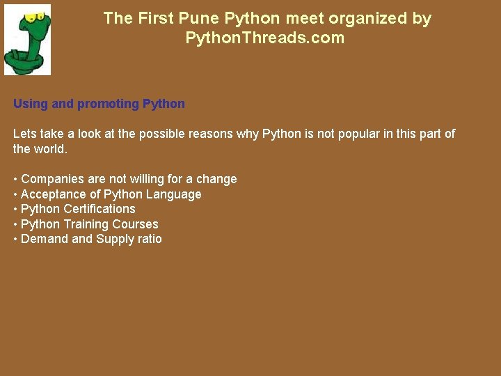 The First Pune Python meet organized by Python. Threads. com Using and promoting Python