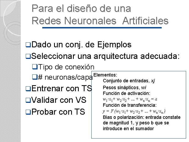 Para el diseño de una Redes Neuronales Artificiales q. Dado un conj. de Ejemplos