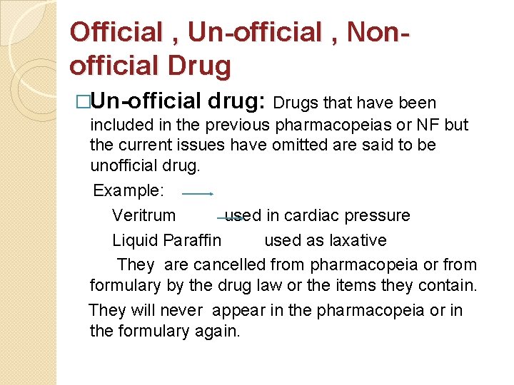 Official , Un-official , Nonofficial Drug �Un-official drug: Drugs that have been included in