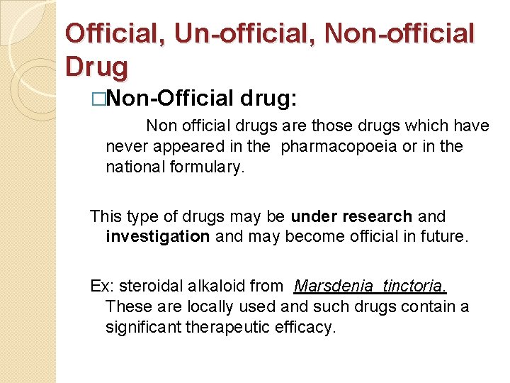 Official, Un-official, Non-official Drug �Non-Official drug: Non official drugs are those drugs which have