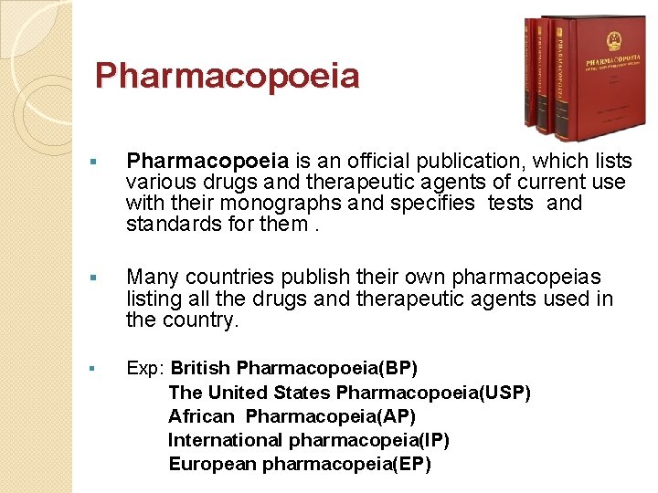 Pharmacopoeia § Pharmacopoeia is an official publication, which lists various drugs and therapeutic agents