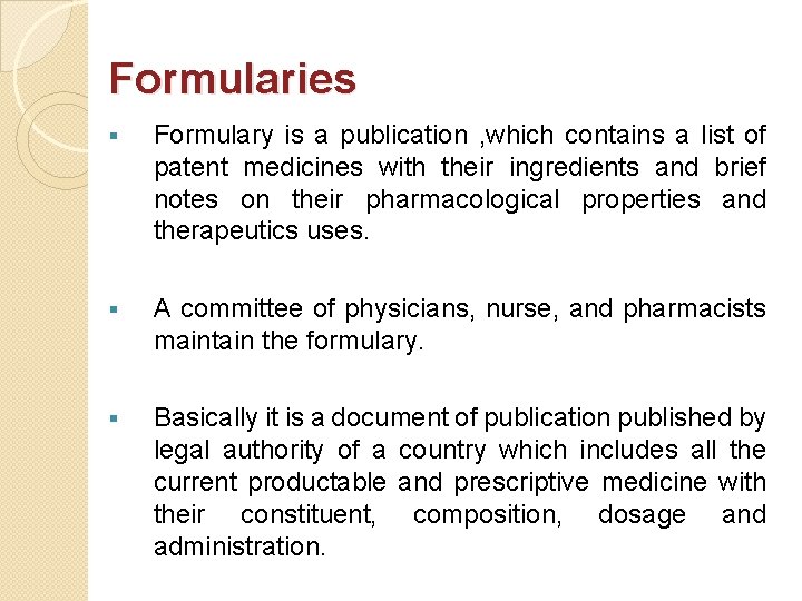 Formularies § Formulary is a publication , which contains a list of patent medicines