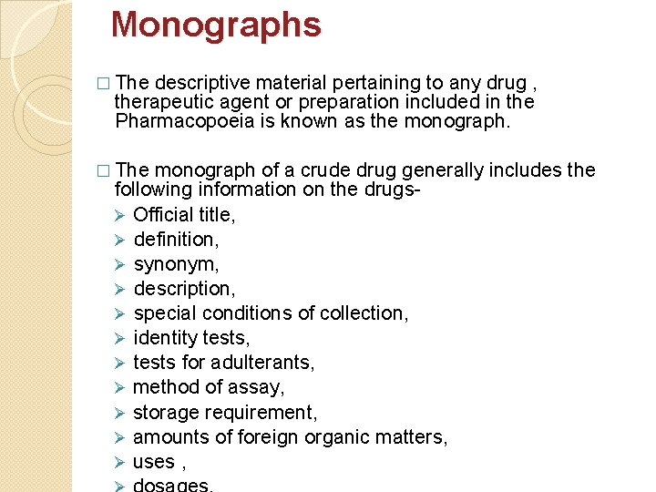 Monographs � The descriptive material pertaining to any drug , therapeutic agent or preparation