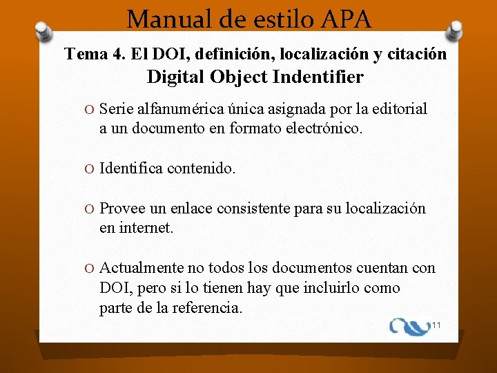 Manual de estilo APA Tema 4. El DOI, definición, localización y citación Digital Object